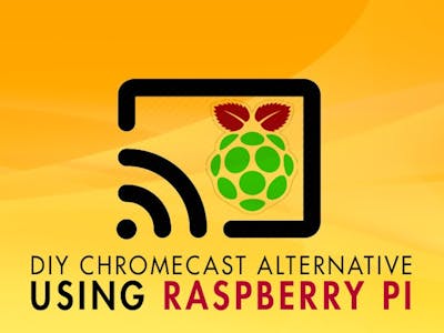 DIY Chromecast Alternative Using Raspberry Pi