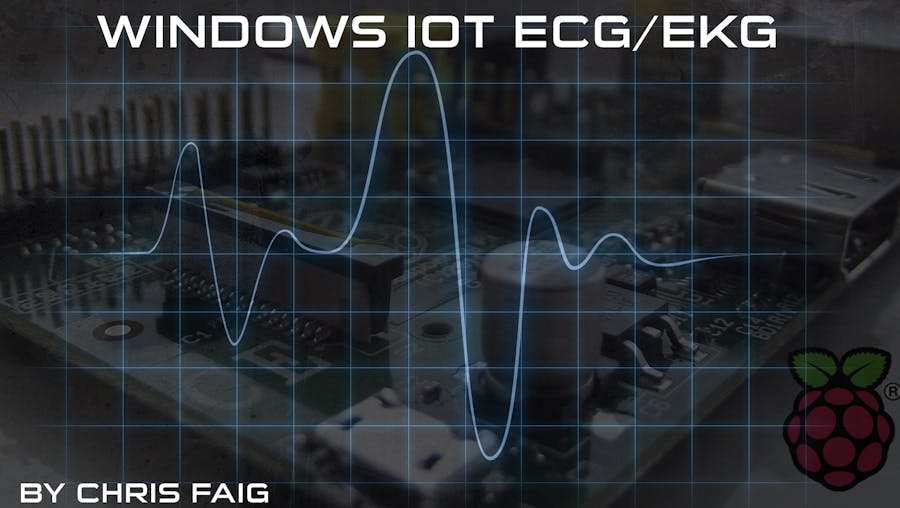 Building a Electrocardiogram with Windows IOT and Azure