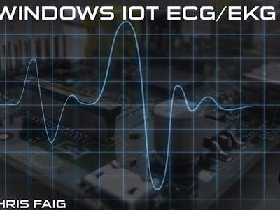 Building a Electrocardiogram with Windows IOT and Azure