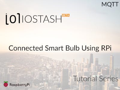 Smart Bulb Using IOStash With Raspberry Pi 