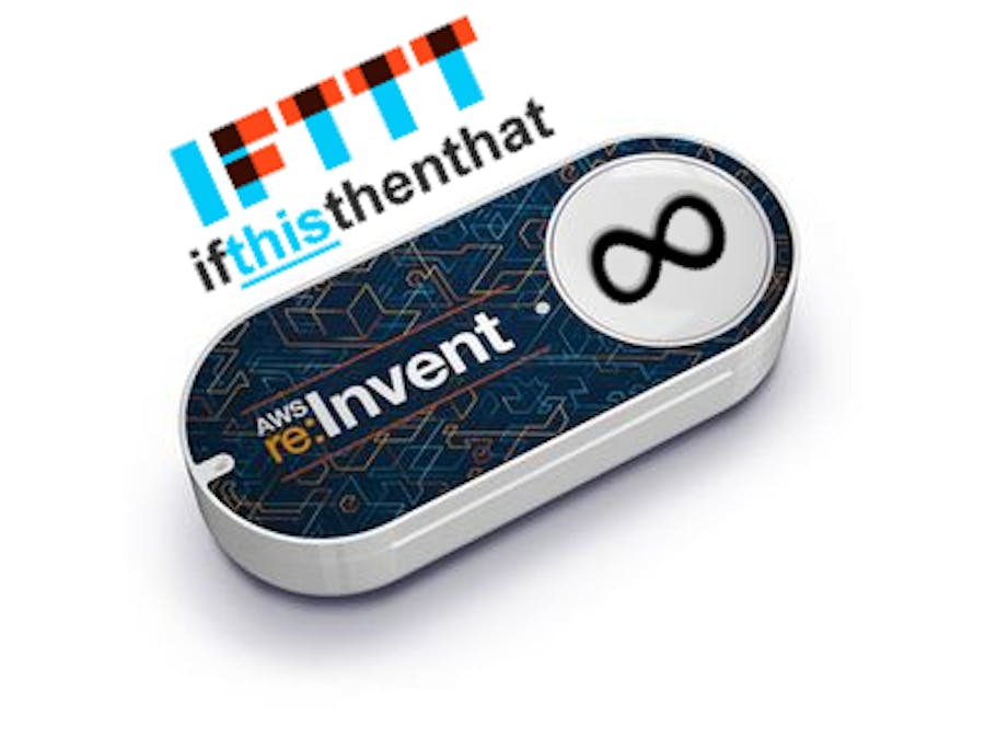 Amazon Re:Invent "Dash" Button + AWS + IFTTT = InfiniButton!